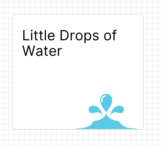Little Drops of Water