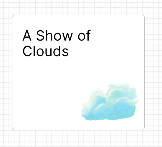 A Show of Clouds