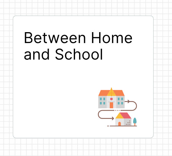 Between Home and School
