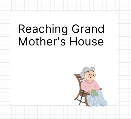 Reaching Grand Mother's House