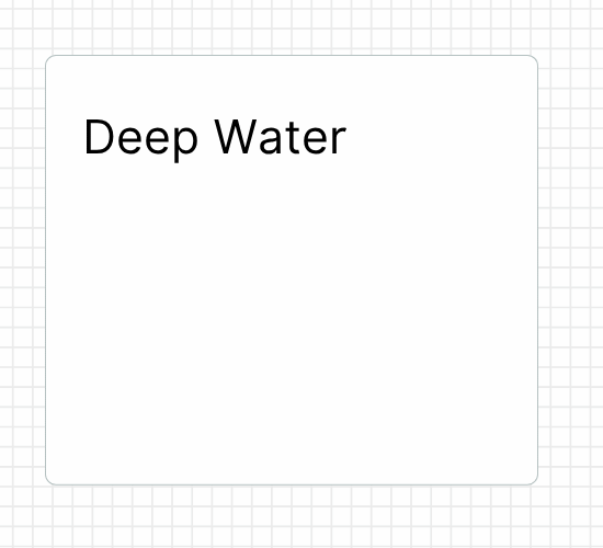 Deep Water