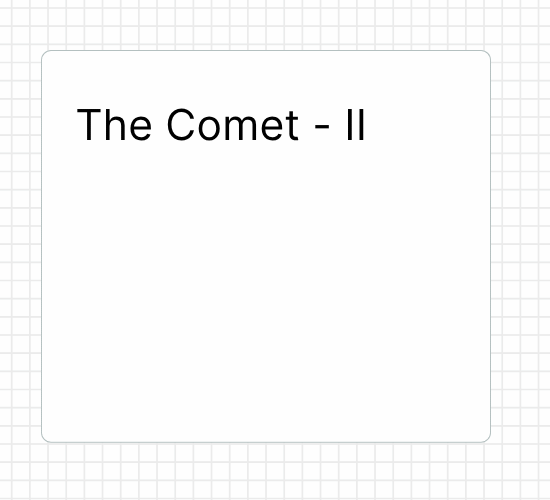 The Comet - II