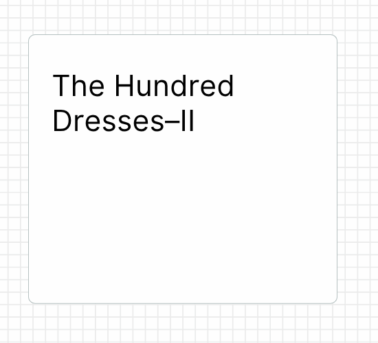 The Hundred Dresses–II
