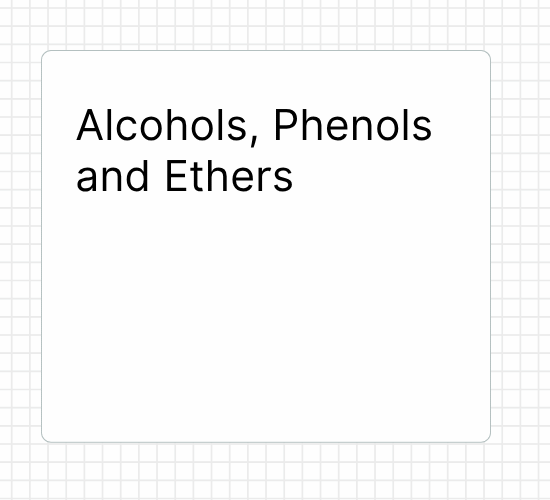 Alcohols, Phenols and Ethers