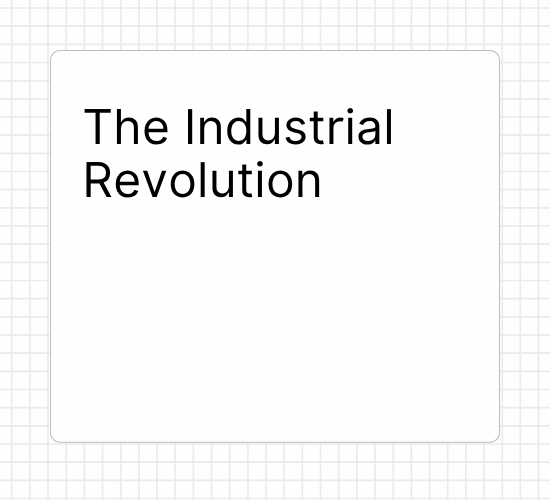 The Industrial Revolution
