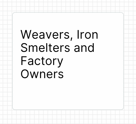 Weavers, Iron Smelters and Factory Owners