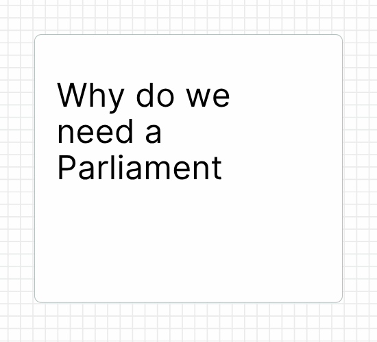 Why do we need a Parliament