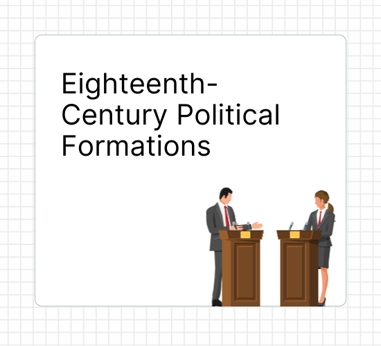 Eighteenth-Century Political Formations
