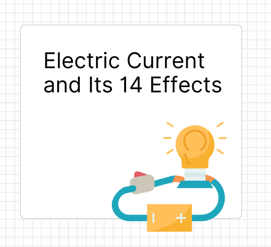 Electric Current and Its 14 Effects