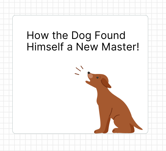 How the Dog Found Himself a New Master!