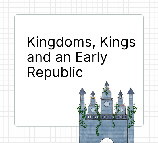 Kingdoms, Kings and an Early Republic