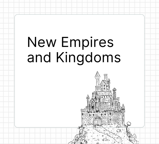 New Empires and Kingdoms