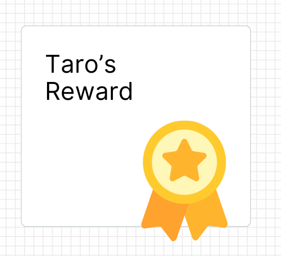 Taro’s Reward