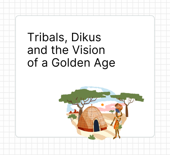 Tribals, Dikus and the Vision of a Golden Age