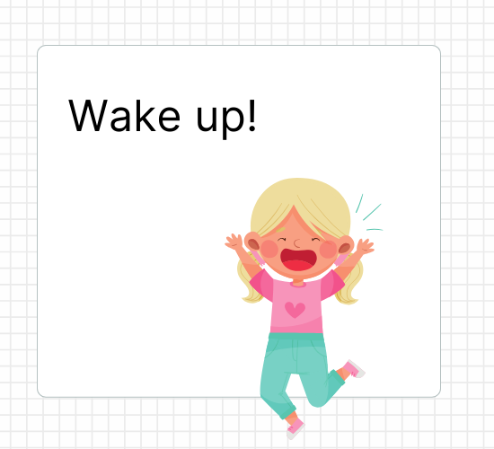 Wake up!
