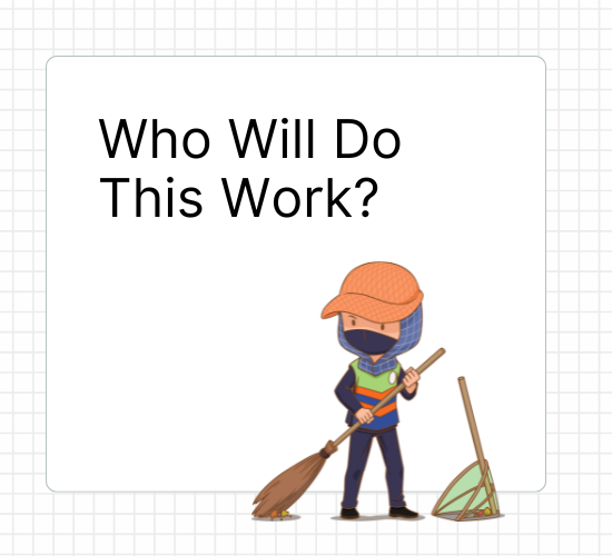 Who Will Do This Work?