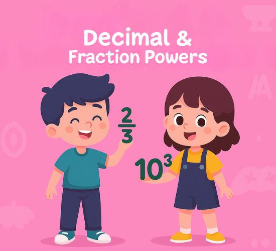 Decimal & Fraction Powers