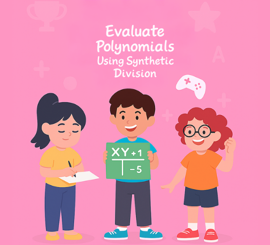 Evaluate Polynomials Using Synthetic Division