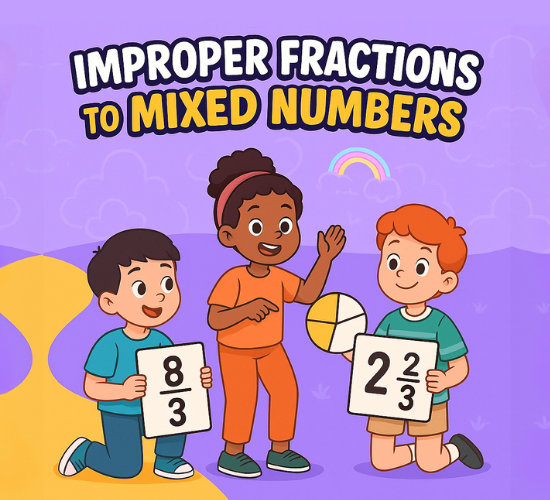 Improper Fractions to Mixed Numbers