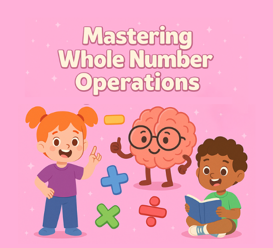 Mastering Whole Number Operations