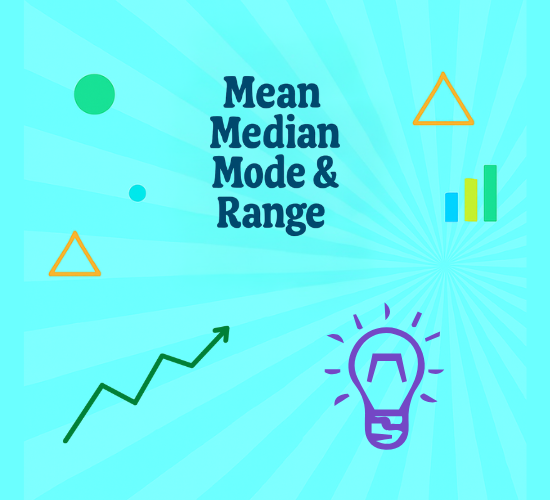 Mean, Median, Mode & Range