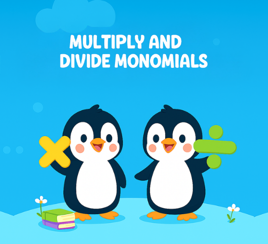 Multiply and Divide Monomials