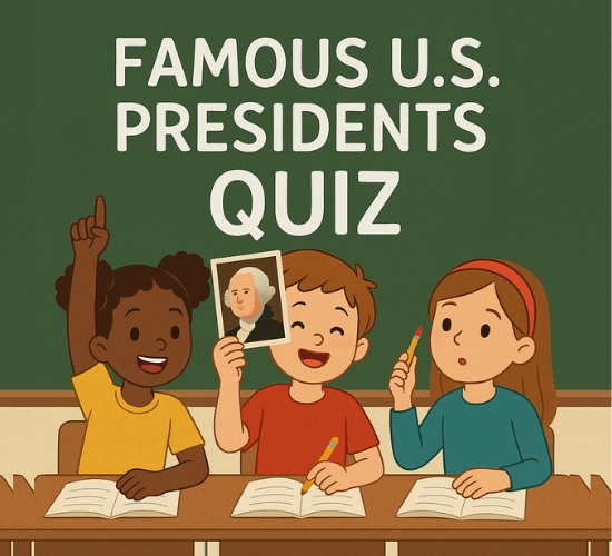 Famous U.S. Presidents Quiz
