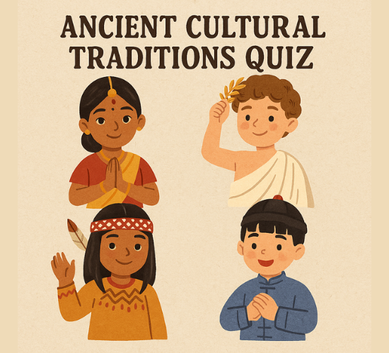 Ancient Cultural Traditions Quiz