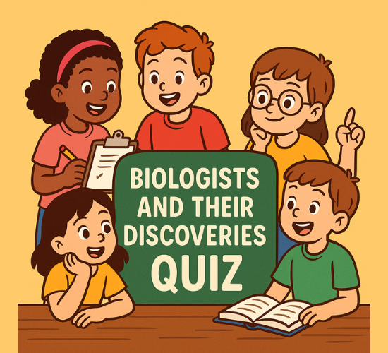 Biologists and Their Discoveries Quiz