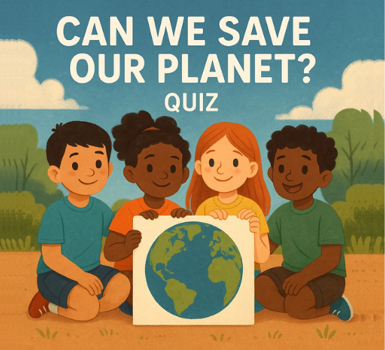 Can We Save Our Planet? Quiz