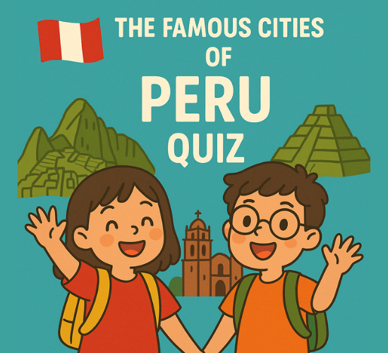 Identify the Famous Cities of Peru Quiz