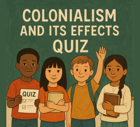 Colonialism and Its Effects Quiz
