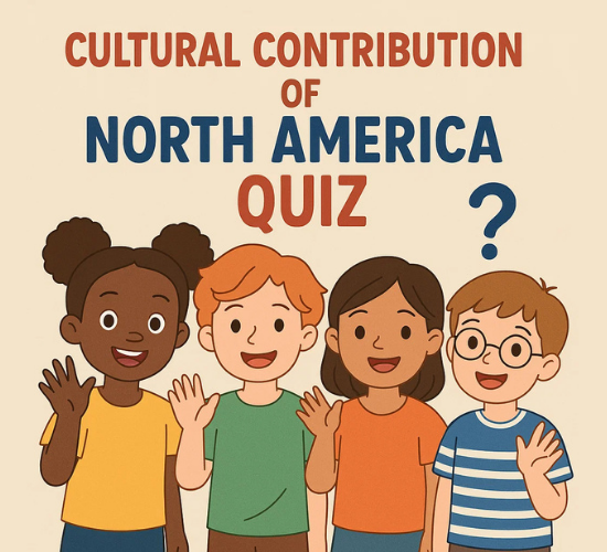 Cultural Contribution Of North America Quiz