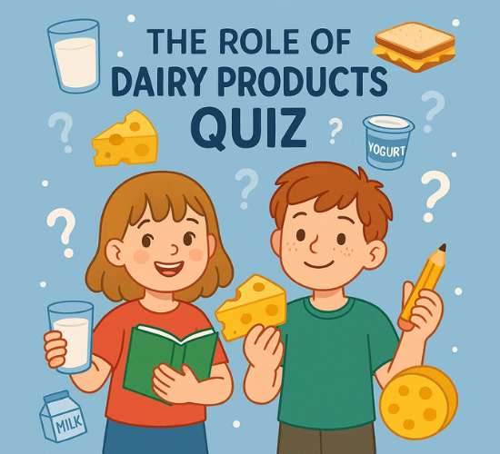 The Role of Dairy Products Quiz