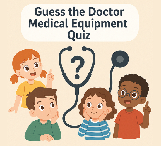 Guess the Doctor Medical Equipment Quiz