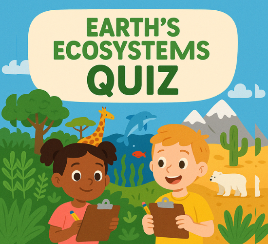 Earth's Ecosystems Quiz