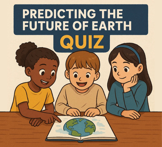 Predicting the Future of Earth Quiz
