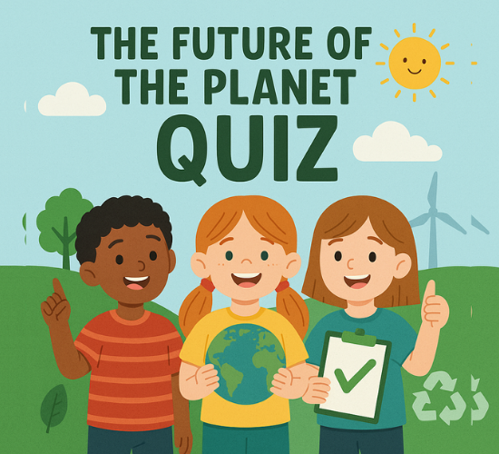 The Future of the Planet Quiz