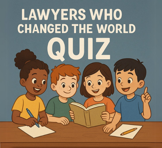 Lawyers Who Changed the World Quiz