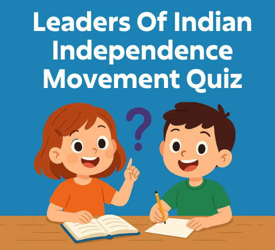 India’s Freedom Movement Leaders Quiz