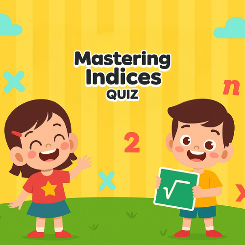 Mastering Indices Quiz