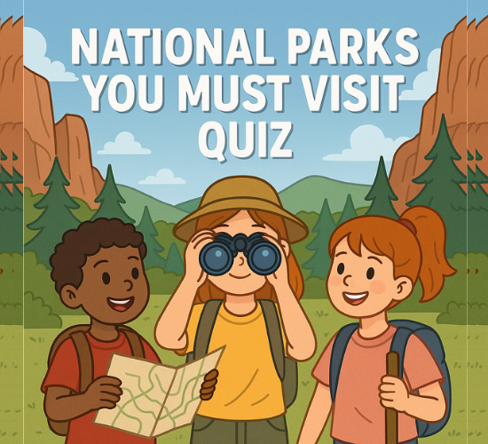 National Parks You Must Visit Quiz