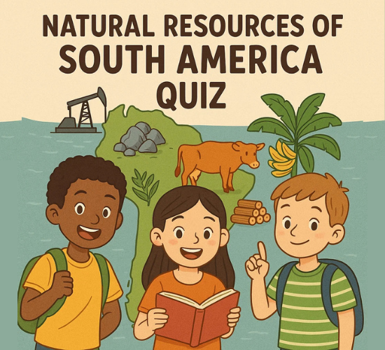 Natural Resources Of South America Quiz