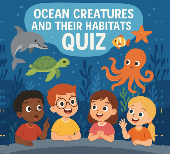 Ocean Creatures and Their Habitats Quiz