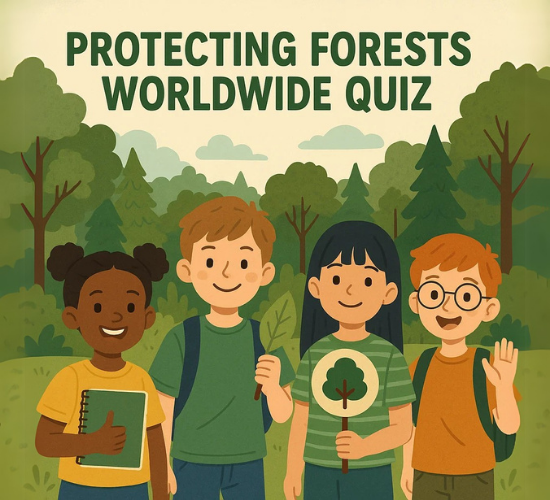 Protecting Forests Worldwide Quiz