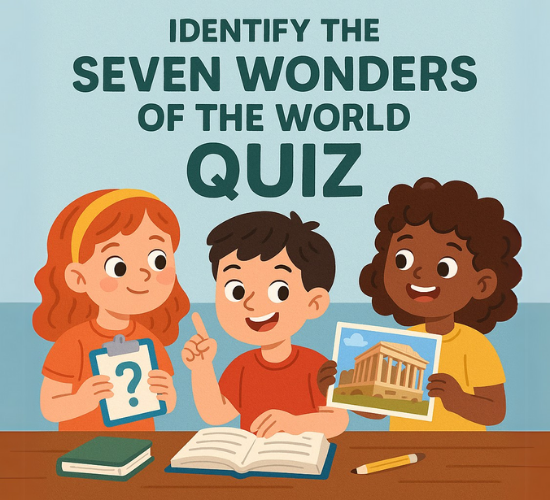 Identify the Seven Wonders of The World Quiz