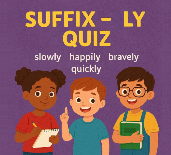 Suffix -ly words Quiz