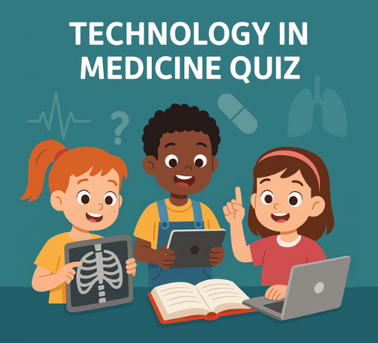 Technology in Medicine Quiz