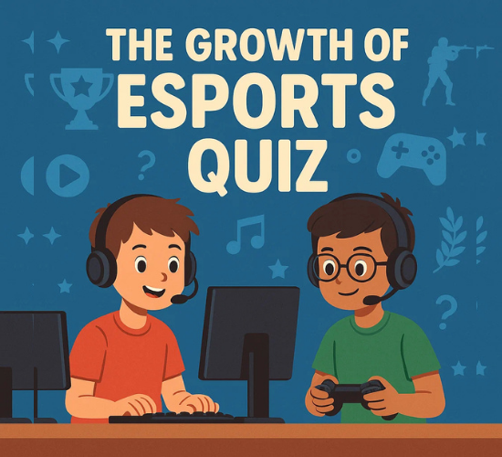 The Growth of eSports Quiz
