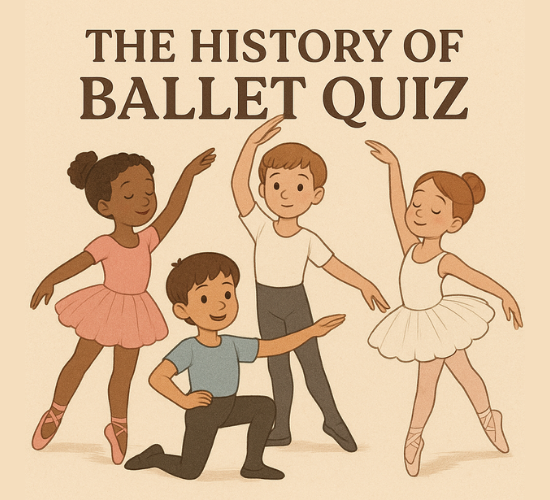 The History of Ballet Quiz